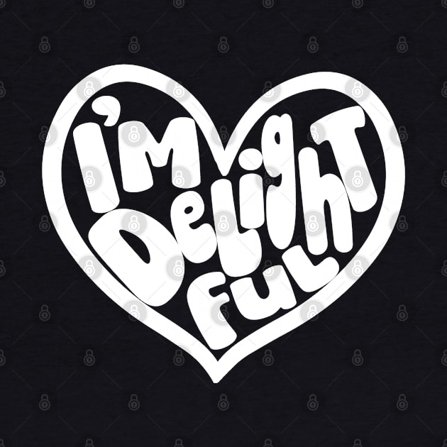 I'm Delightful (Light) by Del Doodle Design